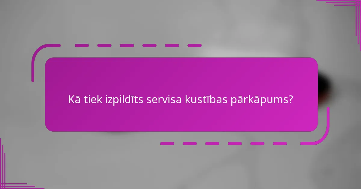 Kā tiek izpildīts servisa kustības pārkāpums?