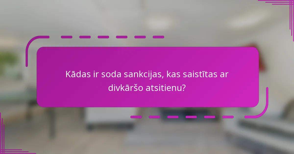 Kādas ir soda sankcijas, kas saistītas ar divkāršo atsitienu?